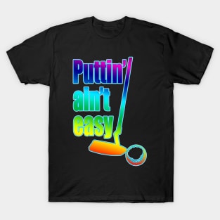 Puttin Ain't Easy Pride Stroked T-Shirt